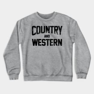 Country And Western, Country Music Concert Festival Crewneck Sweatshirt